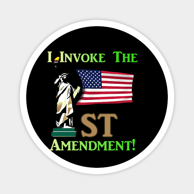 I Invoke the 1st Amendment! Magnet by Captain Peter Designs